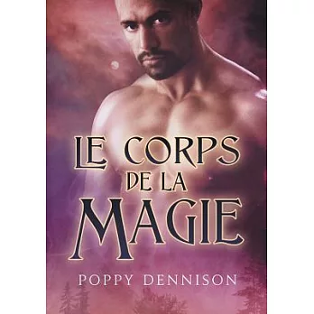 Le Corps De La Magie / Body Magic
