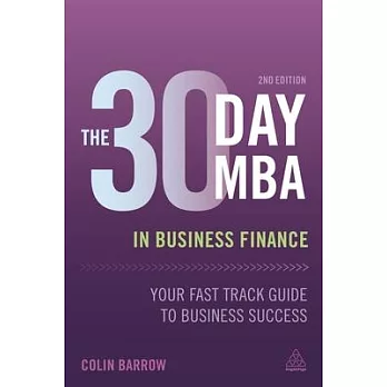 The 30 Day MBA in Business Finance: Your Fast Track Guide to Business Success