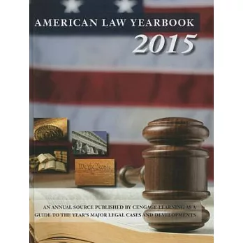 American Law Yearbook 2015: A Guide to the Year’s Major Legal Cases and Developments