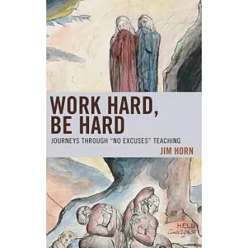 Work Hard, Be Hard: Journeys Through ＂no Excuses＂ Teaching