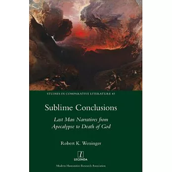 Sublime Conclusions: Last Man Narratives from Apocalypse to Death of God
