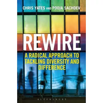 Rewire: A Radical Approach to Tackling Diversity and Difference