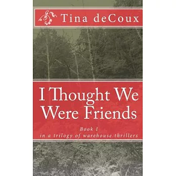 I Thought We Were Friends