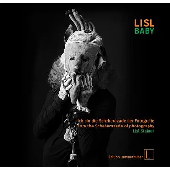 Lisl Baby: Ich bin die Scheherazade der Fotografie / I Am the Scheherazade of Photography