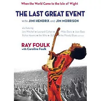 The Last Great Event: With Jimi Hendrix & Jim Morrison: When the World Came to the Isle of Wight, 1970