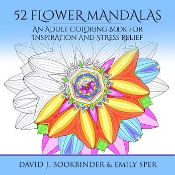 52 Flower Mandalas: An Adult Coloring Book for Inspiration and Stress Relief