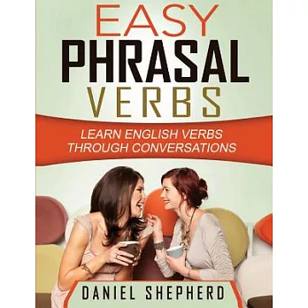 Easy Phrasal Verbs: Learn English Verbs Through Conversations