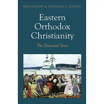 Eastern Orthodox Christianity: The Essential Texts