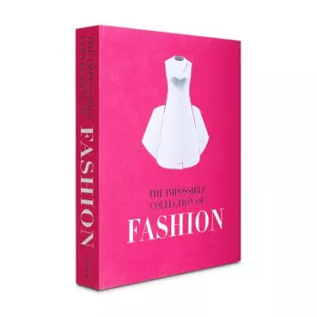 The Impossible Collection of Fashion: The 100 Most Iconic Dresses of the Twentieth Century