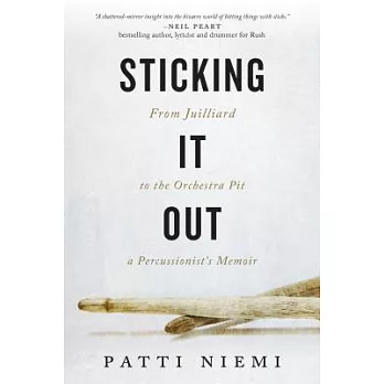 Sticking It Out: From Juilliard to the Orchestra Pit, a Percussionist’s Memoir