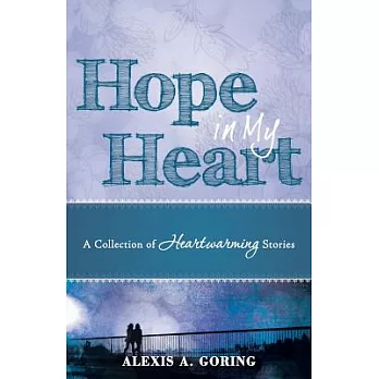 Hope in My Heart: A Collection of Heartwarming Stories