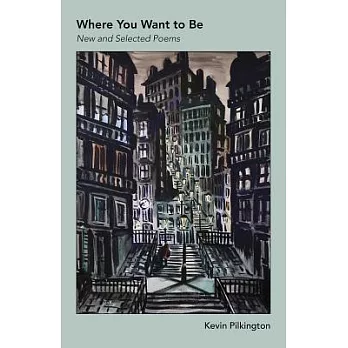 Where You Want to Be: New and Selected Poems