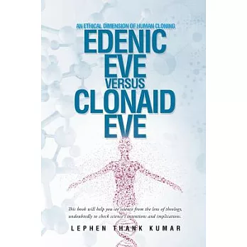 Edenic Eve Versus Clonaid Eve: An Ethical Dimension of Human Cloning