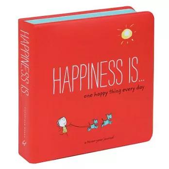 Happiness Is... One Happy Thing Every Day: A Three-year Journal