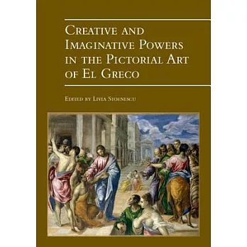 Creative and Imaginative Powers in the Pictorial Art of El Greco