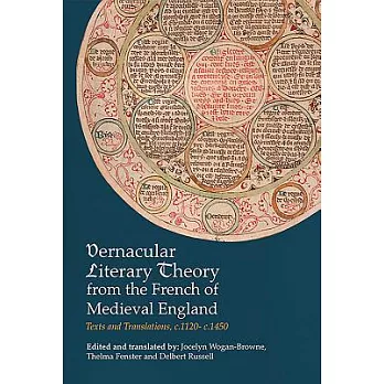 Vernacular Literary Theory from the French of Medieval England: Texts and Translations, c.1120- c.1450