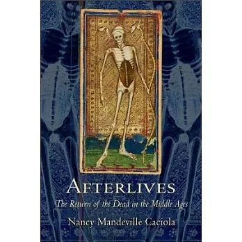 Afterlives: The Return of the Dead in the Middle Ages