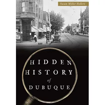 Hidden History of Dubuque