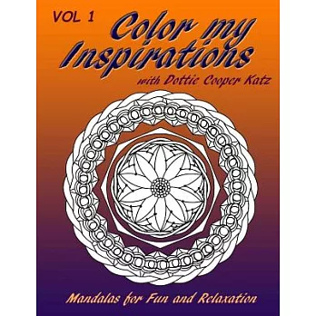 Color My Inspirations: Mandalas for Fun and Relaxation