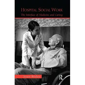 Hospital Social Work: The Interface of Medicine and Caring