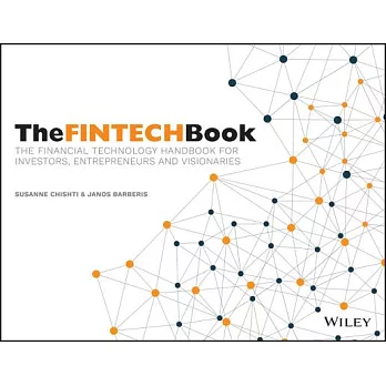 The FinTech Book: The Financial Technology Handbook for Investors, Entrepreneurs and Visionaries