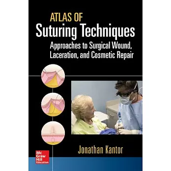 Atlas of Suturing Techniques: Approaches to Surgical Wound, Laceration, and Cosmetic Repair