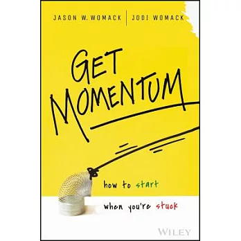 Get Momentum: How to Start When You’re Stuck