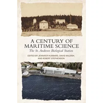 A century of maritime science : the St. Andrews Biological Station