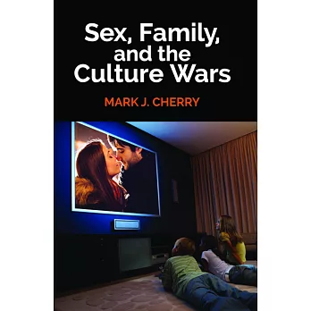 Sex, Family, and the Culture Wars