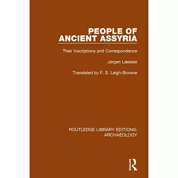 People of Ancient Assyria: Their Inscriptions and Correspondence