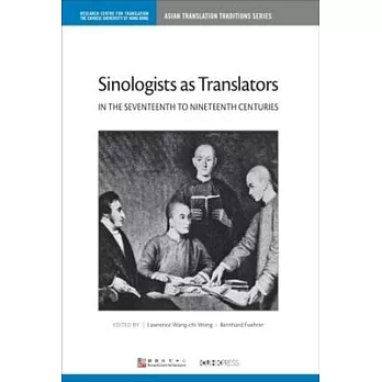 Sinologists As Translators in the Seventeenth to Nineteenth Centuries