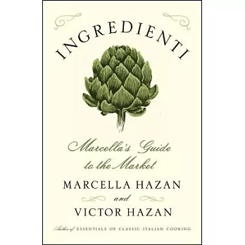 Ingredienti: Marcella’s Guide to the Market