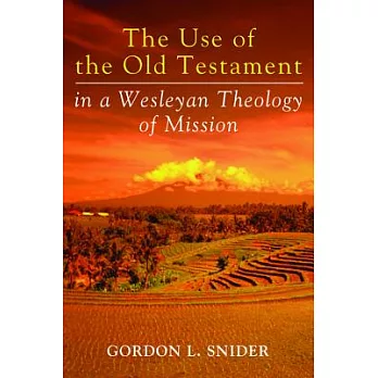 The Use of the Old Testament in a Wesleyan Theology of Mission