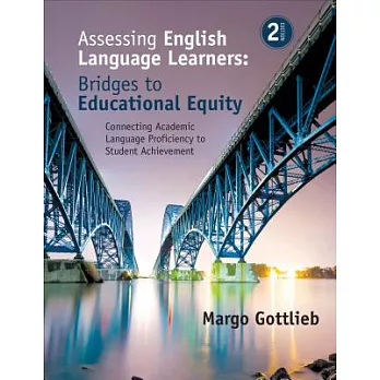 Assessing English Language Learners: Bridges to Educational Equity: Connecting Academic Language Proficiency to Student Achievem