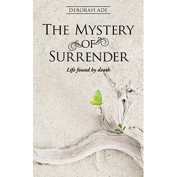 The Mystery of Surrender: Life Found by Death