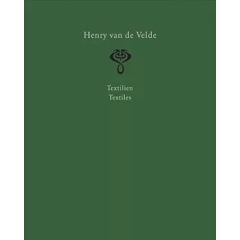 Henry Van De Velde. Interior Design and Decorative Arts: A Catalogue Raisonné in Six Volumes; Textiles