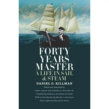 Forty Years Master: A Life in Sail & Steam