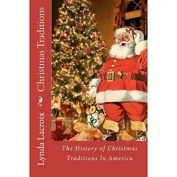 Christmas Traditions: The History of Christmas Traditions in America