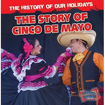 The story of Cinco de Mayo /