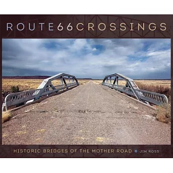 Route 66 Crossings: Historic Bridges of the Mother Road