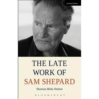 The Late Work of Sam Shepard