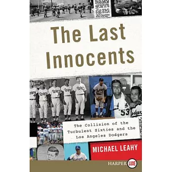 The Last Innocents: The Collision of the Turbulent Sixties and the Los Angeles Dodgers