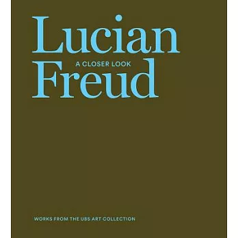 Lucian Freud: A Closer Look