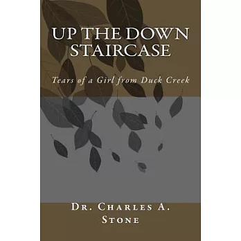 Up the Down Staircase: Tears of a Girl from Duck Creek