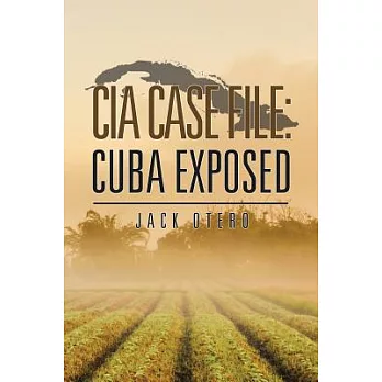 CIA Case File: Cuba Exposed