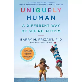 Uniquely Human: A Different Way of Seeing Autism