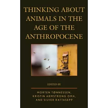 Thinking about Animals in the Age of the Anthropocene