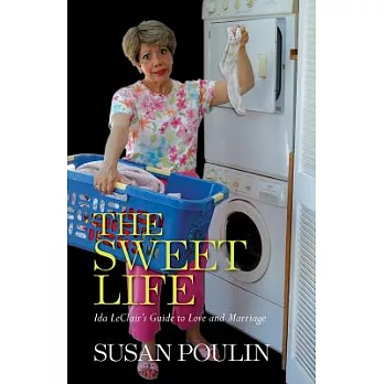 The Sweet Life: Ida LeClair’s Guide to Love & Marriage