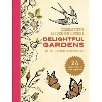 Creative Mindfulness: Delightful Gardens: On-The-Go Adult Coloring Books
