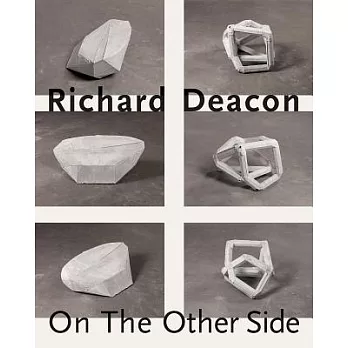 Richard Deacon: On the Other Side
